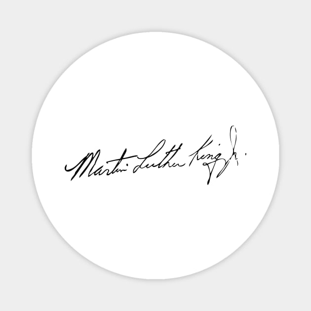 Martin Luther King Jr Signature Magnet by Tamie